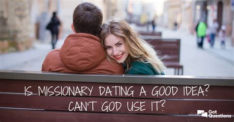 missionary dating desiring god